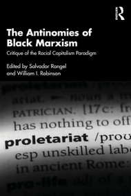 The Antinomies of Black Marxism (Critique of the Racial Capitalism Paradigm) by Salvador Rangel, William I. Robinson, 9781041251149