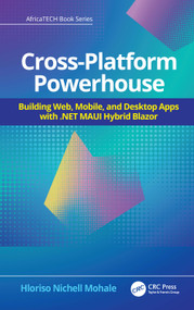 Cross-Platform Powerhouse (Building Web, Mobile, and Desktop Apps with .NET MAUI Hybrid Blazor) by Hloriso Nichell Mohale, 9781041123774