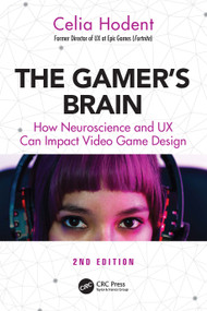The Gamer's Brain (How Neuroscience and UX Can Impact Video Game Design) - 9780367638184 by Celia Hodent, 9780367638184