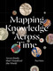 Mapping Knowledge Across Time (Seven Books that Visualized the World) by Paul Kahn, 9781041148920