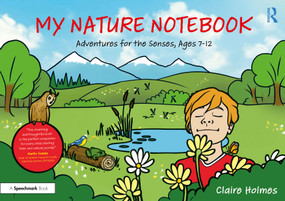 My Nature Notebook (Adventures for the Senses, Ages 7-12) by Claire Holmes, 9781041168928