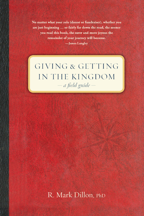 Giving and Getting in the Kingdom (A Field Guide) - 9780802437693 by R Mark Dillon