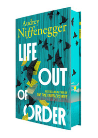 Life Out of Order (Deluxe Limited Edition) by Audrey Niffenegger, 9781335003232