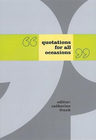 Quotations for All Occasions by Catherine Frank, 9780231112918