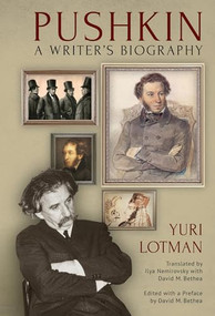 Pushkin (A Writer's Biography) by Yuri Lotman, Ilya Nemirovsky, 9798887196442