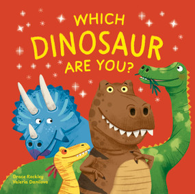 Which Dinosaur Are You? by Grace Rockley, Valeria Danilova, 9781839553158