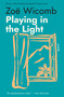 Playing in the Light (A Novel) - 9798893851137 by Zoë Wicomb