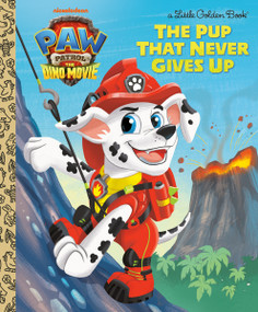 The Pup That Never Gives Up (PAW Patrol: The Dino Movie) by Megan Roth, Golden Books, 9798217124268