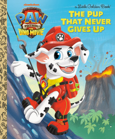 The Pup That Never Gives Up (PAW Patrol: The Dino Movie) by Megan Roth, Golden Books, 9798217124268