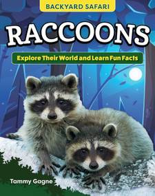 Kids' Backyard Safari: Raccoons (Explore Their World and Learn Fun Facts) by Tammy Gagne, 9798890940070