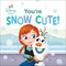 Disney Baby: You're Snow Cute! by RH Disney, Disney Storybook Art Team, 9780736447751