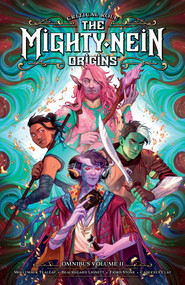 Critical Role: The Mighty Nein Origins Omnibus Volume 2 by Jody Houser, Kendra Wells, Mae  Catt, Hunter Bonyun, Selina Espiritu, 9781506753775