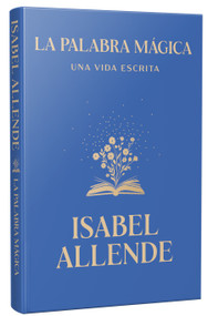 La palabra mágica: Una vida escrita / Story Telling. A Writting Life (Spanish Edition) by Isabel Allende, 9798890987860