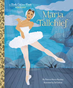 Maria Tallchief: A Little Golden Book Biography by Patricia Morris Buckley, 9798217116584