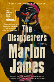The Disappearers (A Novel) by Marlon James, 9780593717202