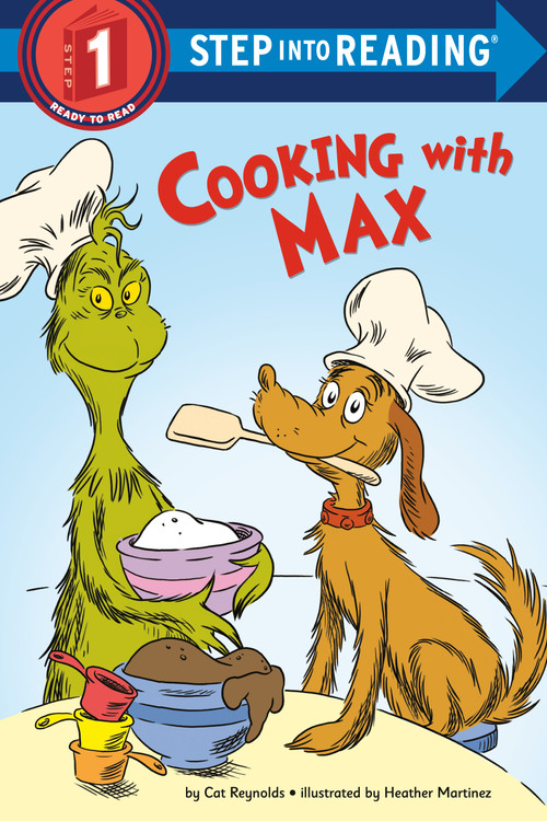 Cooking with Max (A "How the Grinch Stole Christmas!" Story) by Cat Reynolds, Heather Martinez, 9798217116744