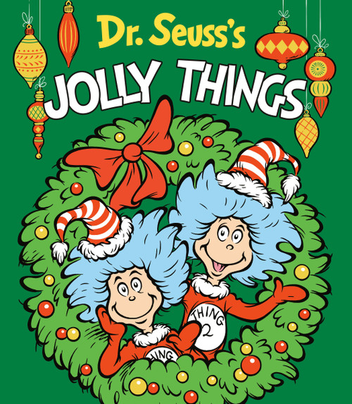 Dr. Seuss's Jolly Things (A Christmas Board Book for Kids) by Dr. Seuss, 9798217223695