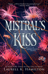 Mistral's Kiss (A Merry Gentry Novel) by Laurell K. Hamilton, 9798217375455