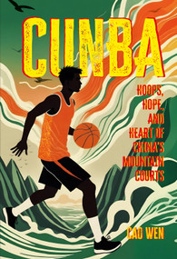 CunBA (Hoops, Hope, and Heart of China's Mountain Courts) by Wen Cao, 9781487813413