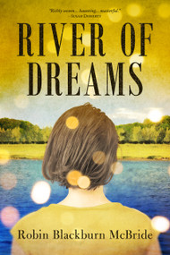 River of Dreams - 9781778490309 by Robin Blackburn McBride, 9781778490309