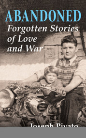 Abandoned (Forgotten Stories of Love and War) by Joseph Pivato, 9781778490606