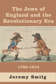 The Jews of England and the Revolutionary Era (1789 - 1815) - 9781803711027 by Jeremy Smilg, 9781803711027