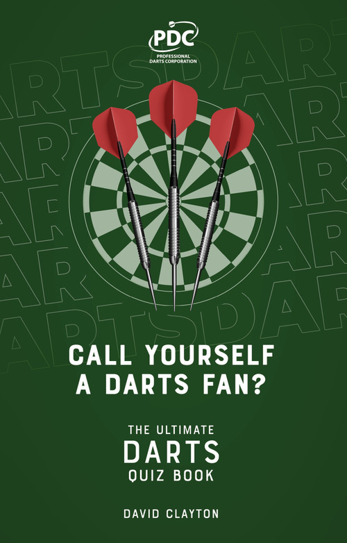 Call Yourself a Darts Fan? (The Ultimate Darts Quiz Book) by David Clayton, 9781836802198