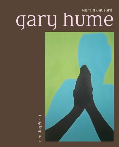 Gary Hume (Begging for It) by Martin Gayford, 9781848227408