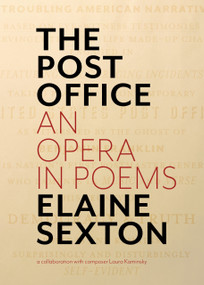The Post Office (An Opera in Poems) by Elaine Sexton, Laura Kaminsky, 9781946830432