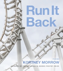 Run It Back by Kortney Morrow, 9781947817982