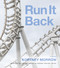 Run It Back by Kortney Morrow, 9781947817982