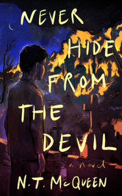 Never Hide from the Devil by N.T. McQueen, 9781947976719