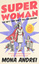 Superwoman (A Funny and Reflective Look at Single Motherhood, The Sh*t They Don't Tell You Edition) by Mona Andrei, Mona Andrei, 9781947976795