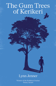 The Gum Trees of Kerikeri by Lynn Jenner, 9781991348180