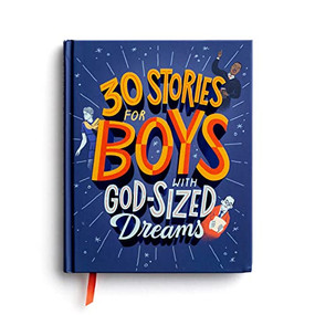 30 Stories for Boys with God-Sized Dreams by DaySpring, 9781644544433