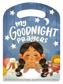 My Goodnight Prayers by Bonnie Rickner Jensen, Carol Delavy, 9781644545362
