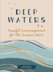 Deep Waters Journal (Peaceful Encouragement for the Anxious Heart) by Audrey Bailey, 9781644548066