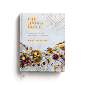 The Living Table by Abby Turner, 9781644548493