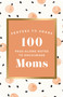 100 Pass-Along Notes to Encourage Moms (Prayers to Share (Shareable Messages of Encouragement with a Prayer, Scripture, and Inspirational Quote)) by DaySpring, 9781644548509