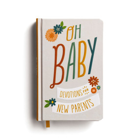 Oh, Baby! Devotions for New Parents by DaySpring, 9781644549872
