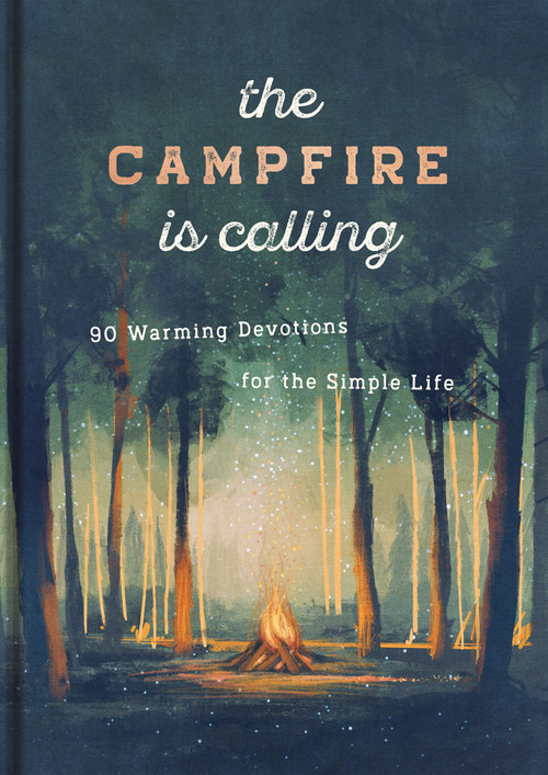 The Campfire is Calling (90 Warming Devotions for the Simple Life) by DaySpring, 9781648702860
