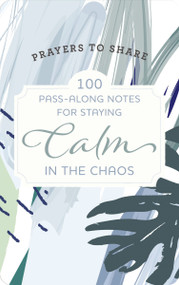 100 Pass-Along Notes for Staying Calm in the Chaos by DaySpring, 9781648703058