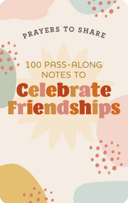 100 Pass-Along Notes to Celebrate Friendships by DaySpring, 9781648703065