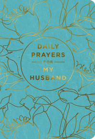 Daily Prayers for My Husband (A 90-Day Prayer Devotional (Devotions to Sustain and Strengthen Your Marriage) - The Perfect Gift for Christian Women) by DaySpring, 9781648703287