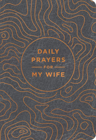 Daily Prayers for My Wife (A 90-Day Prayer Devotional (Devotions to Sustain and Strengthen Your Marriage) - The Perfect Gift for Christian Men) by DaySpring, 9781648703294