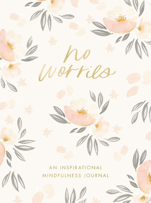 No Worries (An Inspirational Mindfulness Journal - The Perfect Mother's Day Gift for Christian Moms) by DaySpring, 9781648706349