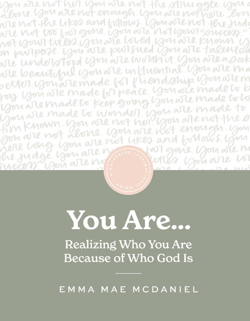 You Are (Realize Who You Are Because of Who God Is) by Emma Mae McDaniel, 9781648707957