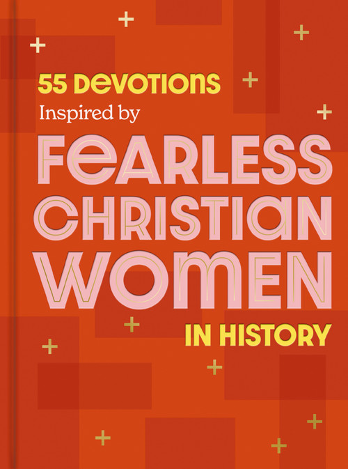 55 Devotions Inspired by Fearless Christian Women in History by DaySpring, 9781648708046
