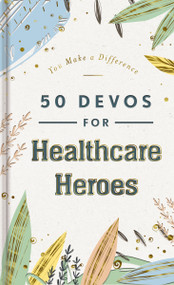 50 Devos for Healthcare Heroes by DaySpring, 9781648708428