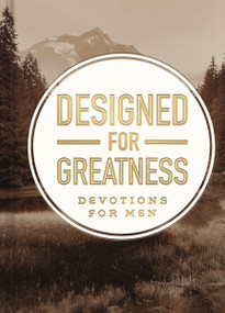 Designed for Greatness (Devotions for Men (A 90-Day Devotional to Dismantle Fear and Discover Purpose)) by DaySpring, 9781648708459